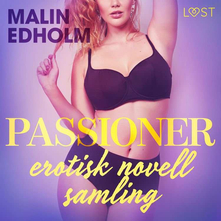 Produktbild: Passioner - en erotisk novellsamling av Malin Edholm