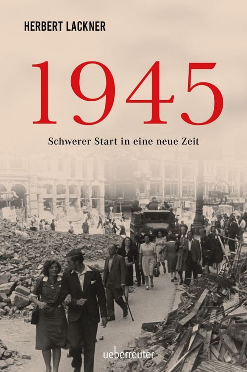 Bild vom Artikel 1945 - Schwerer Start in eine neue Zeit vom Autor Herbert Lackner