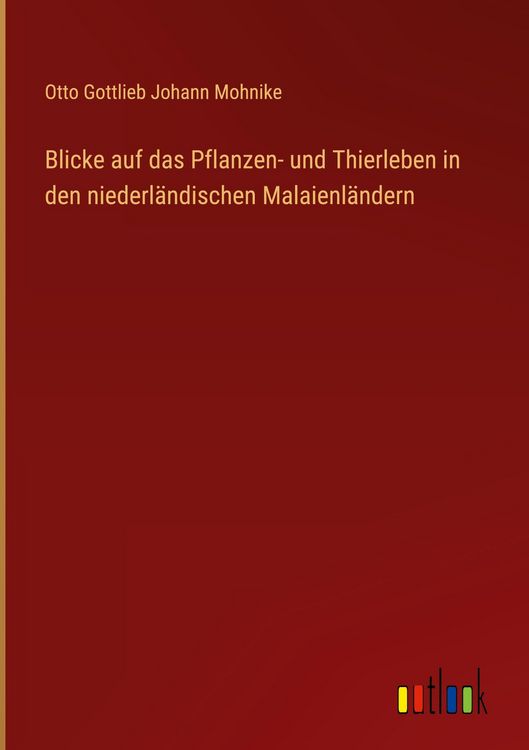 Produktbild: Blicke auf das Pflanzen- und Thierleben in den niederl&auml;ndischen Malaienl&auml;ndern