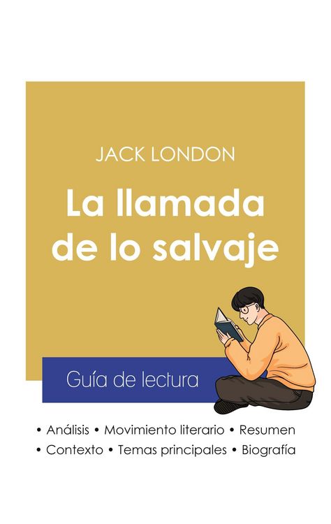 Produktbild: Gu&iacute;a de lectura La llamada de lo salvaje de Jack London (an&aacute;lisis literario de referencia y resumen completo)