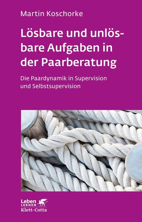 Bild vom Artikel Lösbare und unlösbare Aufgaben in der Paarberatung (Leben Lernen, Bd. 297) vom Autor Martin Koschorke