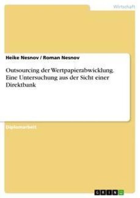 Produktbild: Outsourcing der Wertpapierabwicklung. Eine Untersuchung aus der Sicht einer Direktbank