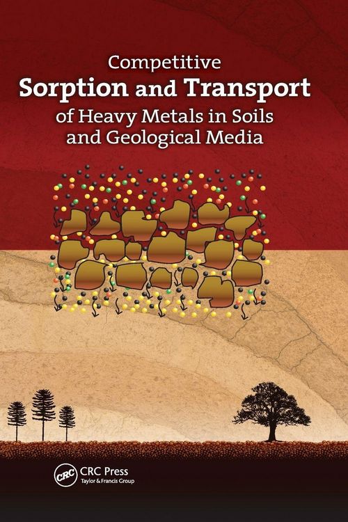 Produktbild: Competitive Sorption and Transport of Heavy Metals in Soils and Geological Media