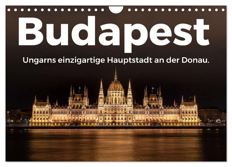 Produktbild: Budapest - Ungarns einzigartige Hauptstadt an der Donau. (Wandkalender 2026 DIN A4 quer), CALVENDO Monatskalender