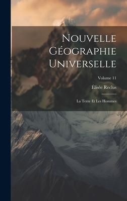 Produktbild: Nouvelle g&eacute;ographie universelle; la terre et les hommes; Volume 11