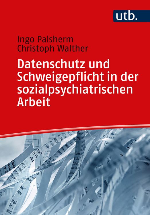 Produktbild: Datenschutz und Schweigepflicht in der sozialpsychiatrischen Arbeit