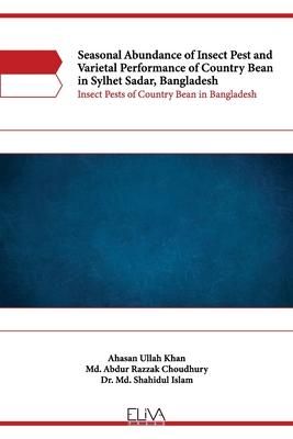 Produktbild: Seasonal Abundance of Insect Pest and Varietal Performance of Country Bean in Sylhet Sadar, Bangladesh: Insect Pests of Country Bean in Bangladesh