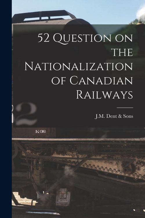 Produktbild: 52 Question on the Nationalization of Canadian Railways
