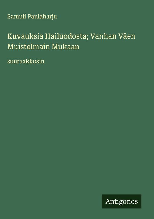 Produktbild: Kuvauksia Hailuodosta; Vanhan V&auml;en Muistelmain Mukaan
