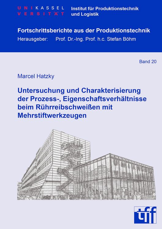 Produktbild: Untersuchung und Charakterisierung der Prozess-, Eigenschaftsverh&auml;ltnisse beim R&uuml;hrreibschwei&szlig;en mit Mehrstiftwerkzeugen