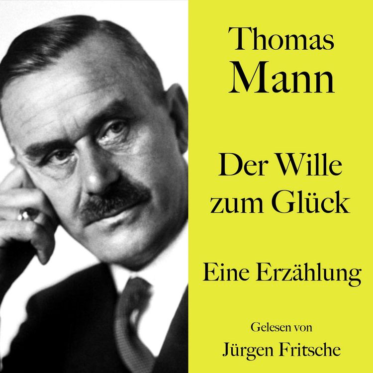 Produktbild: Thomas Mann: Der Wille zum Gl&uuml;ck