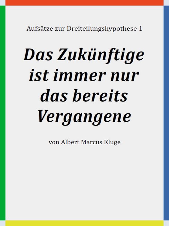 Produktbild: Das Zuk&uuml;nftige ist immer nur das bereits Vergangene
