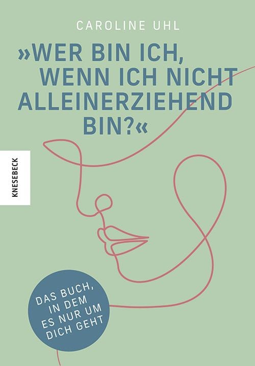 Produktbild: Wer bin ich, wenn ich nicht alleinerziehend bin?