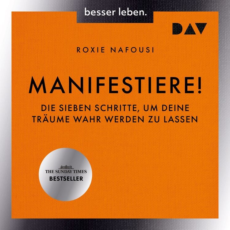 Produktbild: Manifestiere! Die sieben Schritte, um deine Tr&auml;ume wahr werden zu lassen