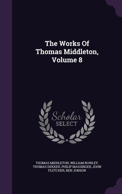 Produktbild: The Works Of Thomas Middleton, Volume 8