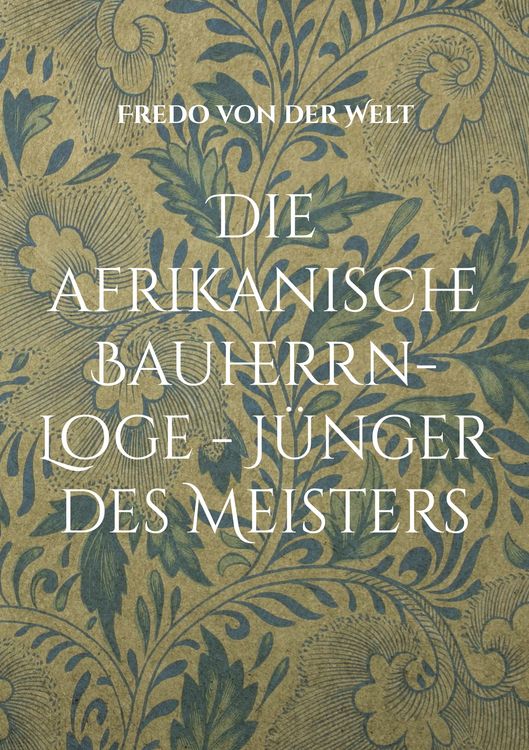 Produktbild: Die afrikanische Bauherrn-Loge - J&uuml;nger des Meisters