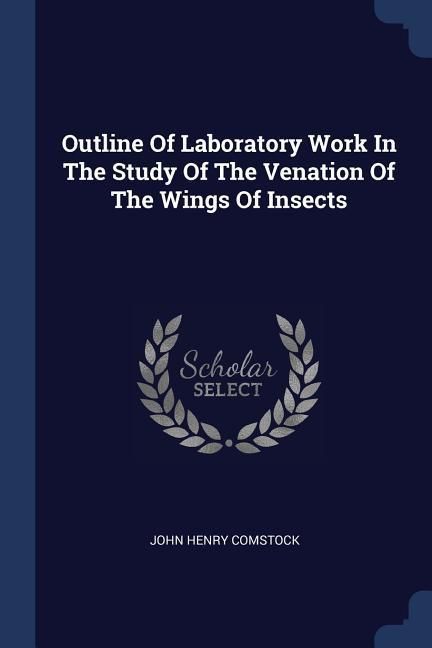 Produktbild: Outline Of Laboratory Work In The Study Of The Venation Of The Wings Of Insects