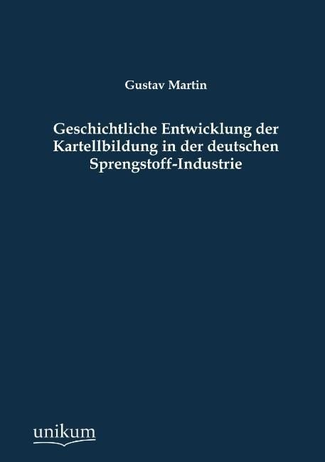 Produktbild: Martin, G: Geschichtliche Entwicklung der Kartellbildung in