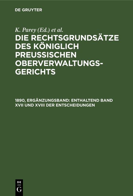 Produktbild: Die Rechtsgrunds&auml;tze des K&ouml;niglich Preussischen Oberverwaltungsgerichts / Enthaltend Band XVII und XVIII der Entscheidungen