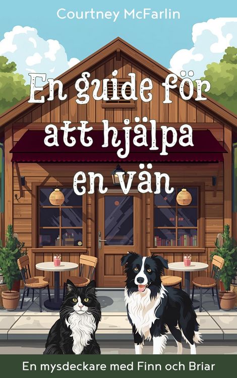 Produktbild: En guide f&ouml;r att hj&auml;lpa en v&auml;n (En mysdeckare med Finn och Briar, #3)