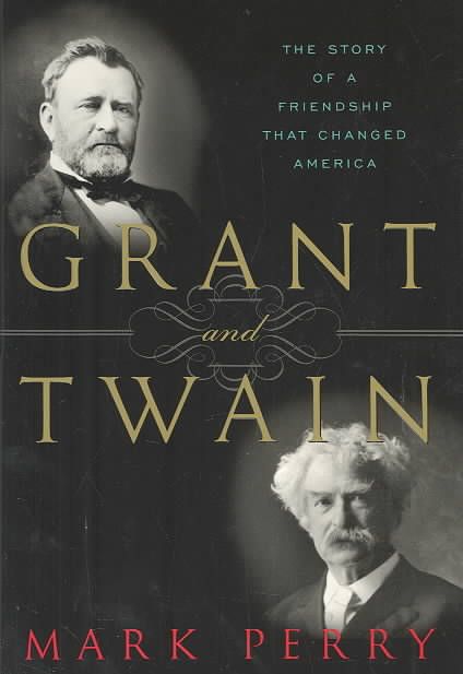 Produktbild: Grant and Twain: The Story of a Friendship That Changed America
