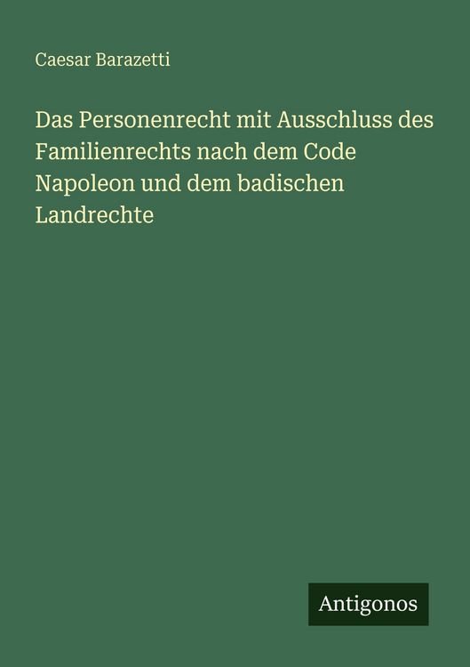 Produktbild: Das Personenrecht mit Ausschluss des Familienrechts nach dem Code Napoleon und dem badischen Landrechte
