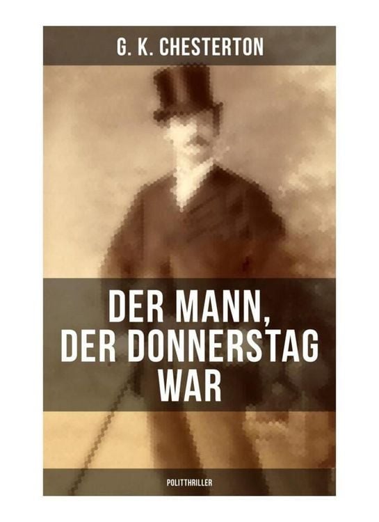 Produktbild: Der Mann, der Donnerstag war (Politthriller)