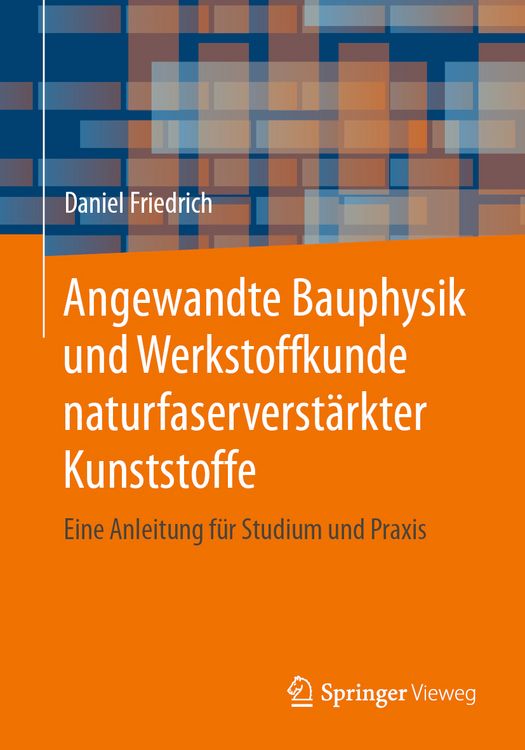 Produktbild: Angewandte Bauphysik und Werkstoffkunde naturfaserverst&auml;rkter Kunststoffe