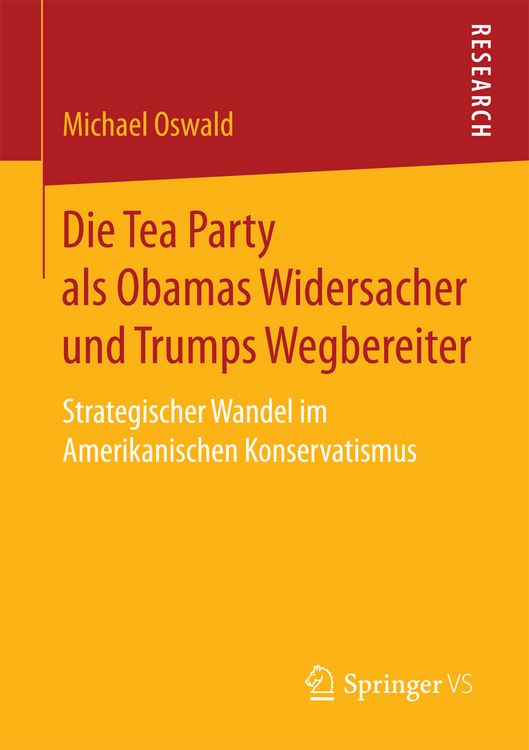 Produktbild: Die Tea Party als Obamas Widersacher und Trumps Wegbereiter