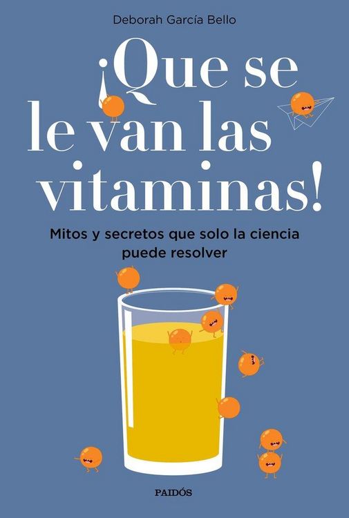 Produktbild: &iexcl;Que se le van las vitaminas! : mitos y secretos que solo la ciencia puede resolver