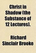 Produktbild: Christ in Shadow (the Substance of 12 Lectures).