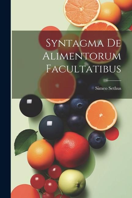 Produktbild: Syntagma de Alimentorum Facultatibus