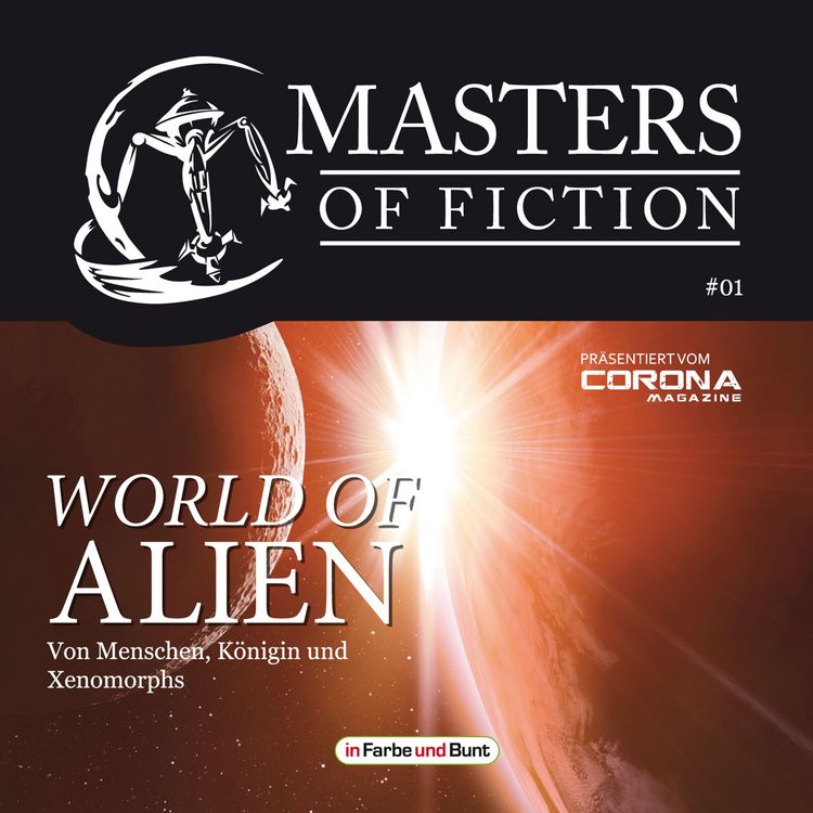 Produktbild: Masters of Fiction 1: World of Alien - Von Menschen, Königin und Xenomorphs