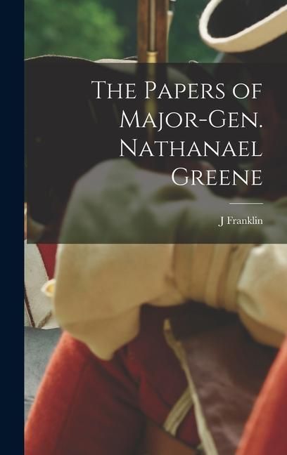Produktbild: The Papers of Major-Gen. Nathanael Greene