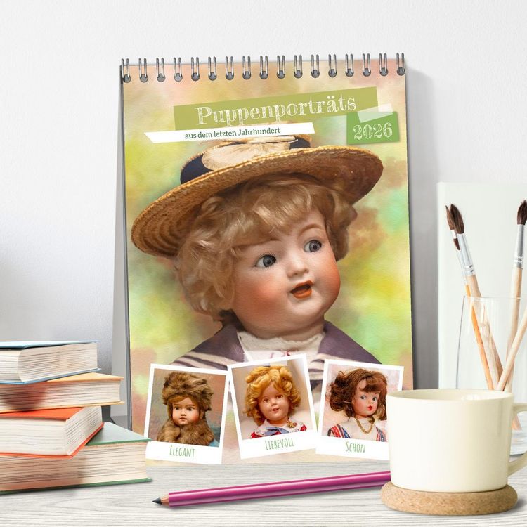 Produktbild: Puppenportr&auml;ts aus dem letzten Jahrhundert (Tischkalender 2026 DIN A5 hoch), CALVENDO Monatskalender