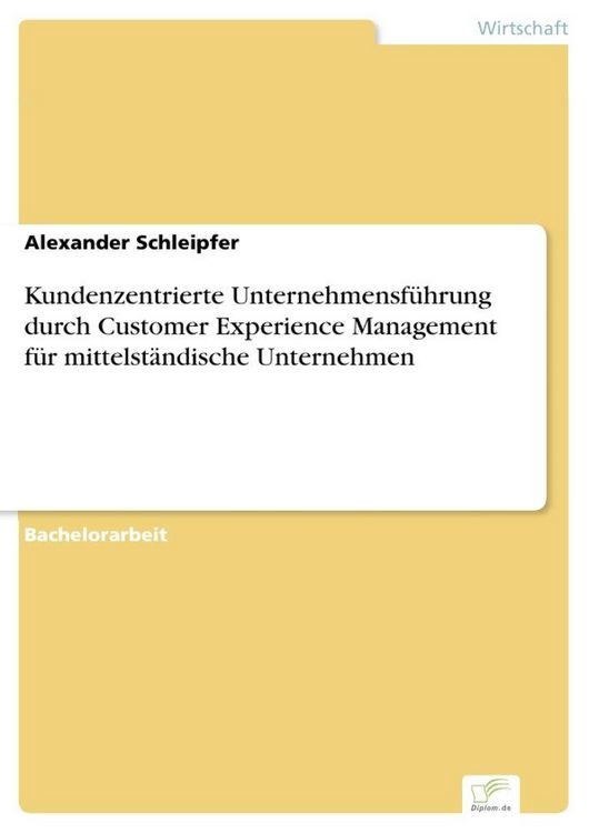 Produktbild: Kundenzentrierte Unternehmensf&uuml;hrung durch Customer Experience Management f&uuml;r mittelst&auml;ndische Unternehmen