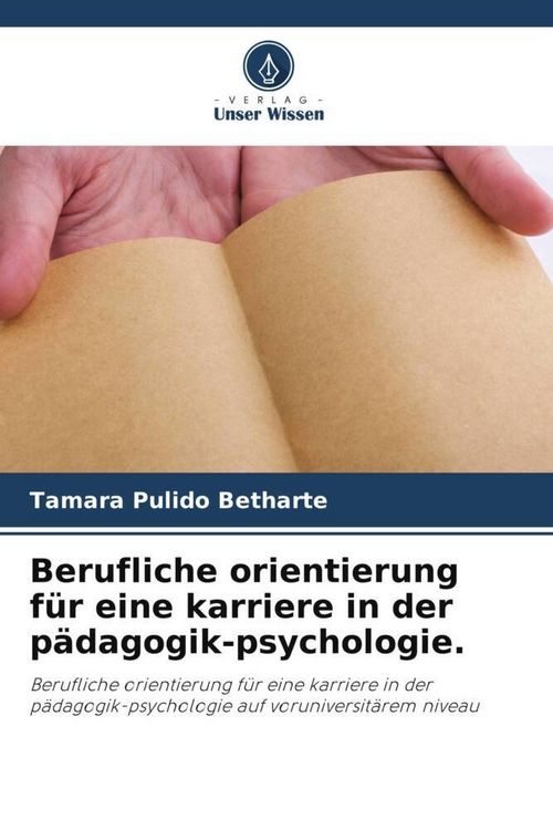 Produktbild: Berufliche orientierung f&uuml;r eine karriere in der p&auml;dagogik-psychologie.