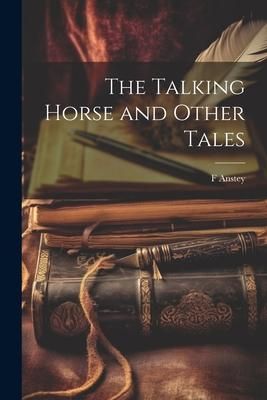 Produktbild: The Talking Horse and Other Tales
