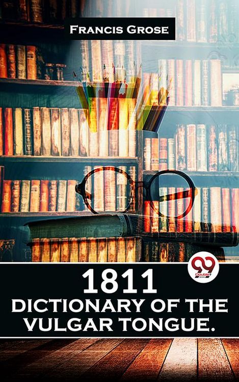 Produktbild: 1811 Dictionary Of The Vulgar Tongue.