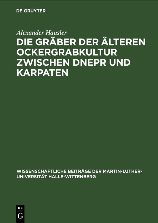 Produktbild: Die Gr&auml;ber der &auml;lteren Ockergrabkultur zwischen Dnepr und Karpaten