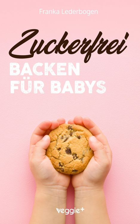 Produktbild: Zuckerfrei Backen f&uuml;r Babys