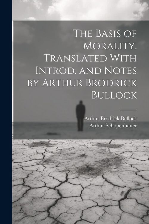 Produktbild: The Basis of Morality. Translated With Introd. and Notes by Arthur Brodrick Bullock