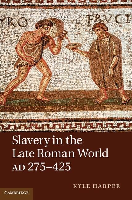 Produktbild: Slavery in the Late Roman World, AD 275-425