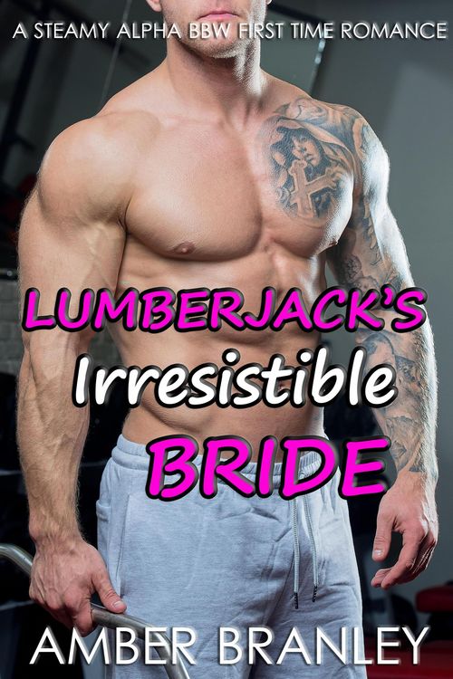 Produktbild: Lumberjack's Irresistible Bride (A Steamy Alpha BBW First Time Romance)