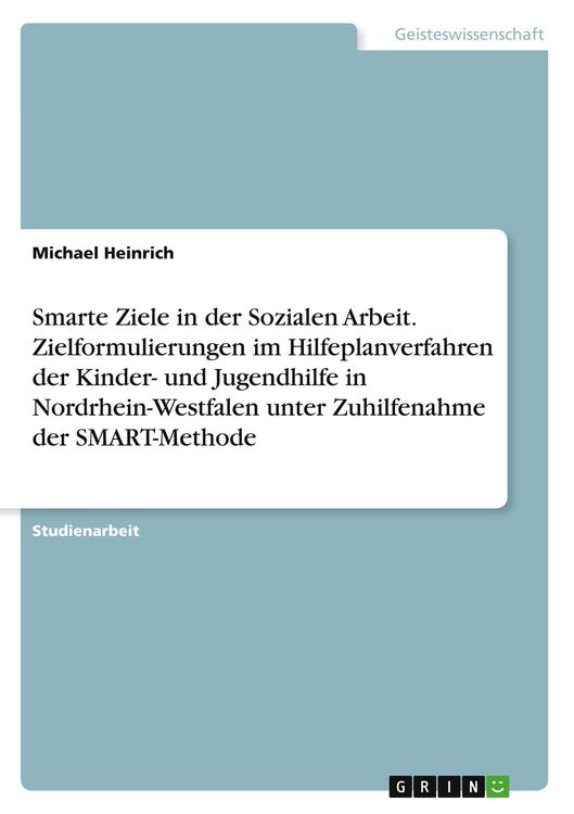Produktbild: Smarte Ziele in der Sozialen Arbeit. Zielformulierungen im Hilfeplanverfahren der Kinder- und Jugendhilfe in Nordrhein-Westfalen unter Zuhilfenahme de