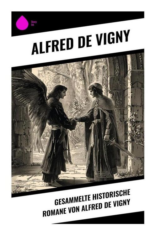 Produktbild: Gesammelte historische Romane von Alfred de Vigny