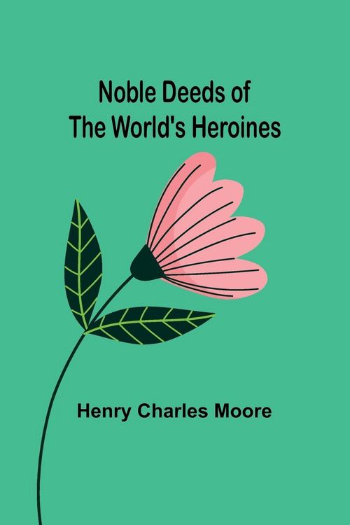 Produktbild: Noble Deeds of the World's Heroines