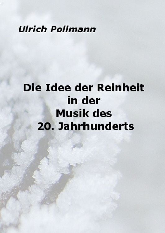 Produktbild: Die Idee der Reinheit in der Musik des 20. Jahrhunderts