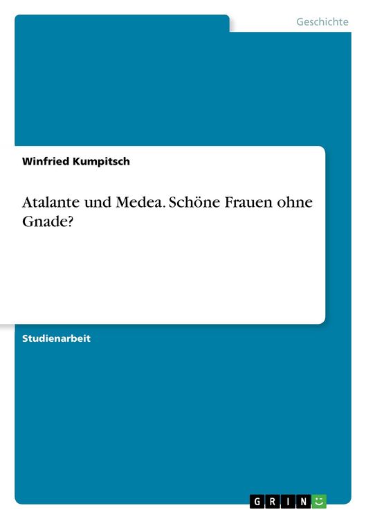 Produktbild: Atalante und Medea. Sch&ouml;ne Frauen ohne Gnade?