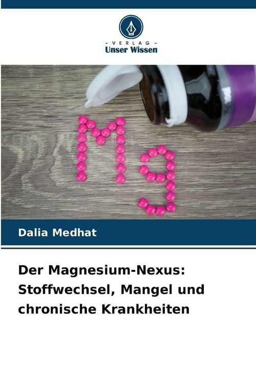 Produktbild: Der Magnesium-Nexus: Stoffwechsel, Mangel und chronische Krankheiten